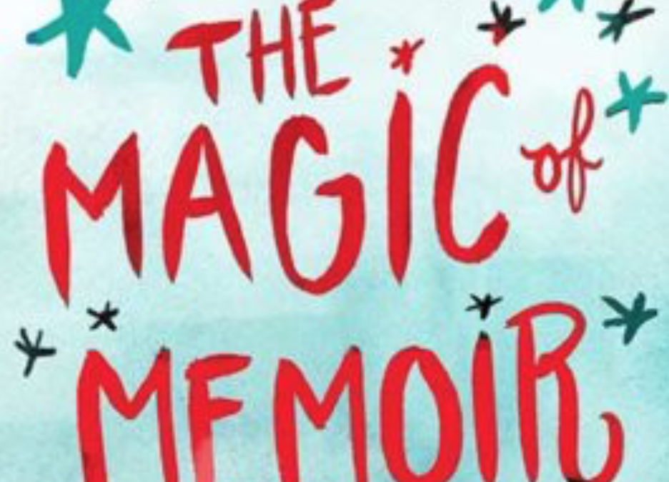 Why the MAGIC of MEMOIR is a MUST READ!
