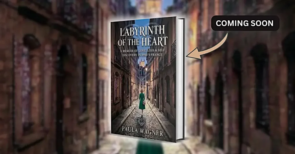 Book cover of Labyrinth of the Heart by Paula Wagner, featuring a view through a historic stone archway in Lyon, France, with a "Coming Soon" badge in the upper right corner.