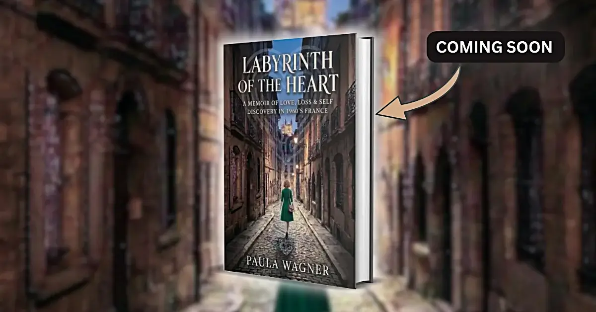 Book cover of Labyrinth of the Heart by Paula Wagner, featuring a view through a historic stone archway in Lyon, France, with a "Coming Soon" badge in the upper right corner.